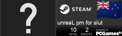 unreaL pm for slut Steam Signature