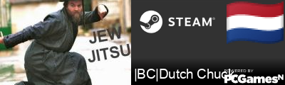 |BC|Dutch Chuck Steam Signature