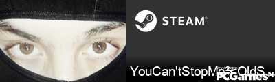 YouCan'tStopMe²<OldSchOol Steam Signature