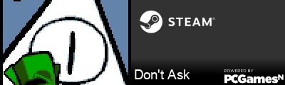 Don't Ask Steam Signature