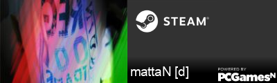 mattaN [d] Steam Signature