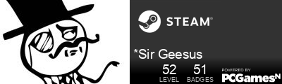 *Sir Geesus Steam Signature