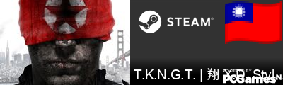 T.K.N.G.T. | 翔 X.D. Styles Steam Signature