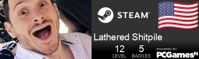 Lathered Shitpile Steam Signature
