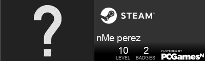 nMe perez Steam Signature