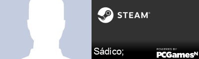 Sádico; Steam Signature