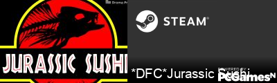 *DFC*Jurassic Sushi Steam Signature