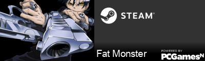 Fat Monster Steam Signature