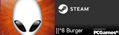 [{^8 Burger Steam Signature