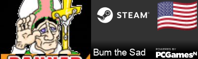 Bum the Sad Steam Signature