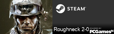 Roughneck 2-0 Steam Signature