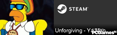 Unforgiving - Ya Man Steam Signature