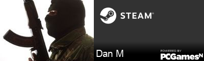 Dan M Steam Signature