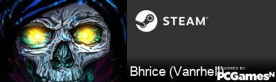 Bhrice (Vanrhell) Steam Signature