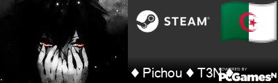 ♦ Pichou ♦ T3N ♦ Steam Signature