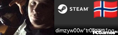 dimzyw00w*tr0llgam1ng.se Steam Signature