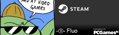 -⑨- Fluo Steam Signature