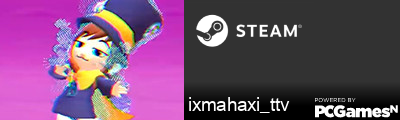 ixmahaxi_ttv Steam Signature