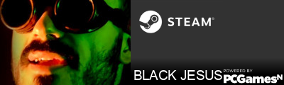 BLACK JESUS Steam Signature