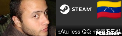 bAtu less QQ more PEW PEW Steam Signature