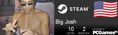 Big Josh Steam Signature