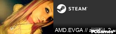 AMD.EVGA // awnfuL.24x7 <3 Emii Steam Signature