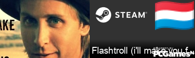 Flashtroll (i'll make you famous Steam Signature