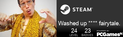 Washed up **** fairytale. Steam Signature