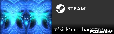 ☣*kick*me i hack нα¢кєя Steam Signature