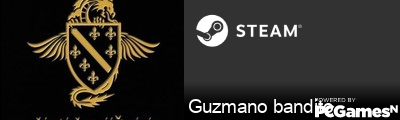 Guzmano bandito Steam Signature