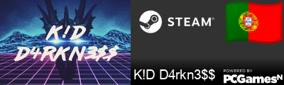 K!D D4rkn3$$ Steam Signature