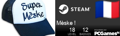 Mèske ! Steam Signature