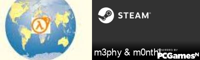 m3phy & m0nthI Steam Signature