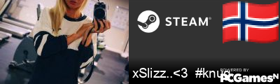 xSlizz..<3  #knug Steam Signature
