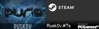Rusk0v.#Ts Steam Signature
