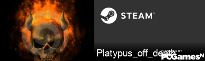 Platypus_off_death Steam Signature