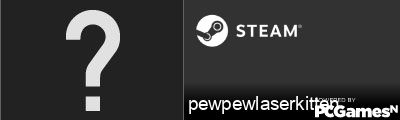 pewpewlaserkitten Steam Signature