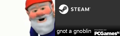 gnot a gnoblin Steam Signature