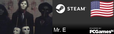 Mr. E Steam Signature