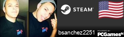bsanchez2251 Steam Signature