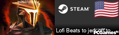 Lofi Beats to jerk off to Steam Signature