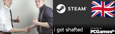 i got shafted Steam Signature