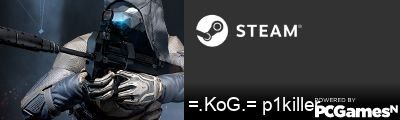 =.KoG.= p1killer Steam Signature
