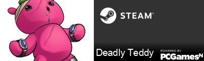 Deadly Teddy Steam Signature