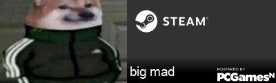 big mad Steam Signature