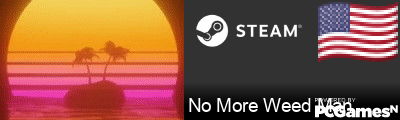 No More Weed Man Steam Signature