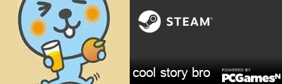 cool story bro Steam Signature