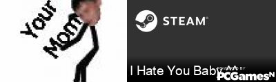 I Hate You Baby ^^ Steam Signature