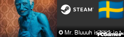 ✪ Mr. Bluuuh is back in town Steam Signature