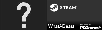 WhatABeast Steam Signature